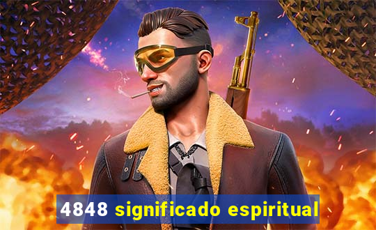 4848 significado espiritual